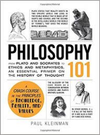 Philosophy 101 : from Plato and Socrates to ethics and metaphysics, an essentila primer on the history of thought