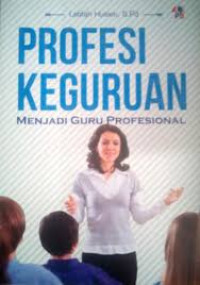 Profesi keguruan : menjadi guru profesional