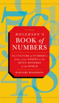 Rogerson's book of numbers : the culture of numbers from 1,001 nights to the seven wonders of the world