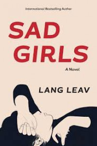 Sad girls :a novel