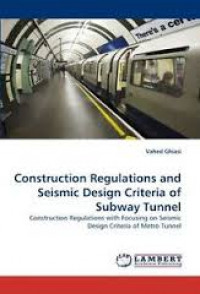 Construction regulations and seismic design criteria of subway tunnel : contruction regulations with focusing on seismic design criteria of Metro Tunnel