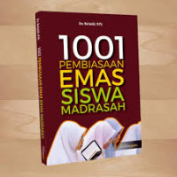 1001 [Seribu satu] pembiasaan emas siswa Madrasah