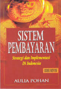 Sistem pembayaran : strategi dan implementasi di Indonesia