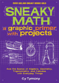 Sneaky math : a graphic primer with projects