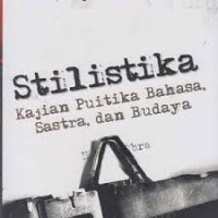 Stilistika : kajian puitika bahasa, sastra dan budaya