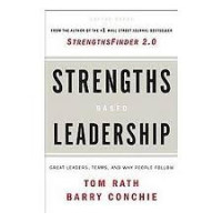 Strengths based leadership : great leaders, teams why people follow
