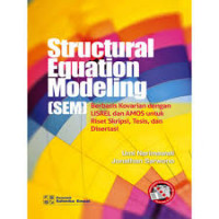 Structural Equation Modeling (SEM) : berbasis kovarian dengan Lisrel dan Amos untuk riset skripsi, tesis, dan disertasi