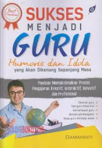 Sukses menjadi guru : harmonis dan idola yang akan dikenang sepanjang masa