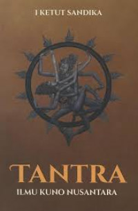 Tantra : ilmu kuno Nusantara