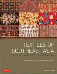 Textiles of Southeast Asia : tradition, trade and transformation