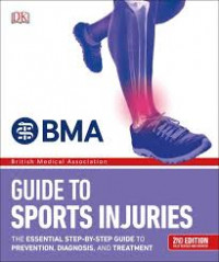 The BMA guide sports injuries : the essential step-by-step guide to prevention, diagnosis, and treatment