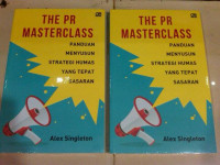 The PR masterclass : panduan menyusun strategi humas yang tepat sasaran
