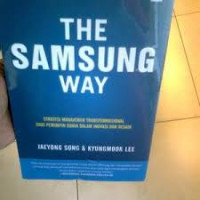 The Samsung way : strategi manajemen transformasional dari pemimpin dunia dalam inovasi dan desain