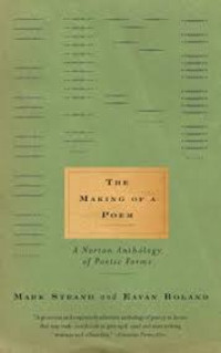 The making of a poem : a norton anthology of poetic forms