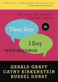They say I say : the moves that matter in academic writing with readings