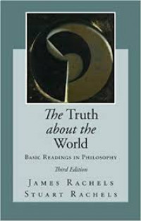 The truth about the world : basic readings in philosophy