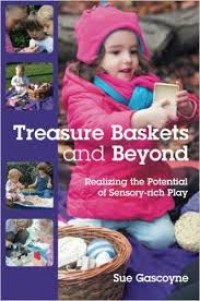 Treasure baskets and beyond : realizing the potential of sensory-rich play