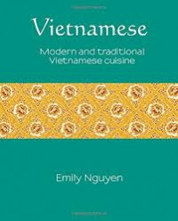 Vietnamese : modern and traditional Vietnamese cuisine