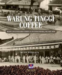 Warung tinggi coffee : kopi legendaris tertua di Indonesia, sejak 1878