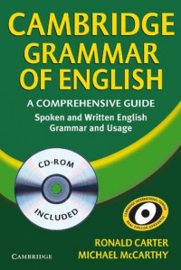 Cambridge grammar of English : a comprehensive guide spoken and written English grammar and usage