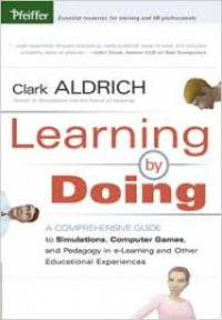 Learning by doing : acomprehensive guide to simulations, computer games, and pedagogy in e-learning and other educational experiences