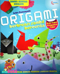 Origami : berkreasi sambil bercerita