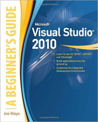 Microsoft visual studio 2010 : a beginner`s guide