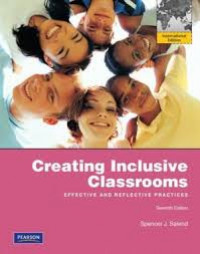 Creating Inclusive Classrooms : effective and reflective practices