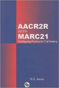 AACR2R with MARC21 : cataloging practice for 21st century