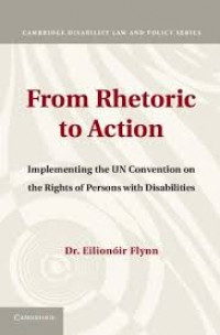 From rhetoric to action : implementing the UN convention on the rights of persons with disabilities