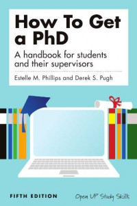 How to get a PhD : a handbook for students and their supervisors