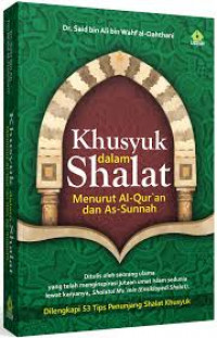 Khusyuk dalam shalat menurut Al-Qur'an dan As-Sunnah