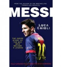 Messi : the inside story of the boy who became a legend