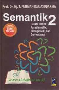 Semantik 2 : relasi makna paradigmatik-sintagmatik-derivasional
