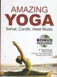 Amazing yoga : sehat, cantik, awet muda (disertai cd)