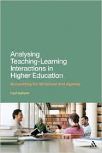 Analysing teaching - learning interactions in higher education : accounting for structure and agency