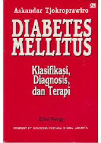 Diabetes mellitus : klasifikasi, diagnosis, dn dasar-dasar terapi