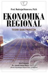 Ekonomi regional : teori dan praktik