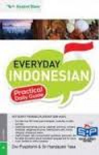 Everyday Indonesian : practical daily guide (disertai CD)