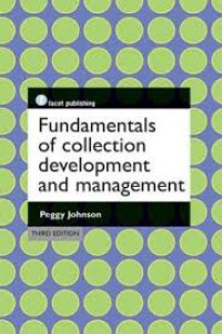 Fundamentals of collection development and management