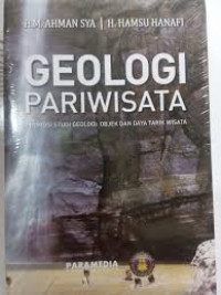 Geologi pariwisata : promosi studi geologi objek dan daya tarik wisata