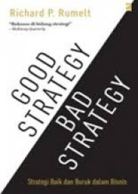 Good strategy/bad strategy = strategi baik dan buruk dalam bisnis