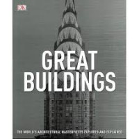 Great buildings : the worlds's architectural masterpieces explored and explained