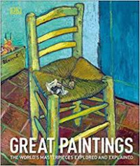 Great paintings : the world's masterpieces explored and explained