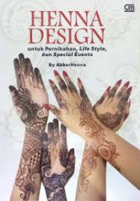 Henna design : untuk pernikahan, life style, dan special events
