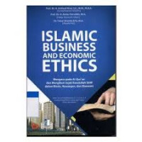 Islamic business and economics ethic : mengacu pada Al-Qur'an dan mengikuti jejak Rasulullah SAW