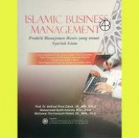 Islamic business management : praktik manajemen bisnis yang sesuai Syariah Islam