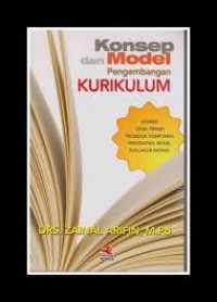 Konsep dan model pengembangan kurikulum konsep teori, prinsip, prosedur, komponen, pendekatan, model, evaluasi dan inovasi