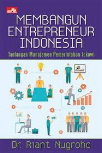 Membangun entrepreneur Indonesia : tantangan manajemen pemerintahan Jokowi