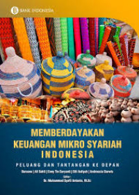 Memberdayakan keuangan mikro Syariah Indonesia : peluang dan tantangan ke depan